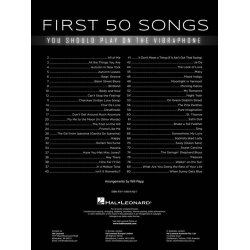 First 50 Songs You Should Play on Vibraphone : A Must-Have Collection of Well-Known Songs Arranged for Virbraphone!