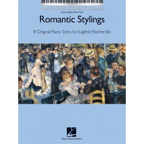 Romantic Stylings : The Eugénie Rocherolle Series Intermediate Piano Solos