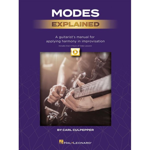 Modes Explained : A Guitarist's Manual for Applying Harmony in Improvisation