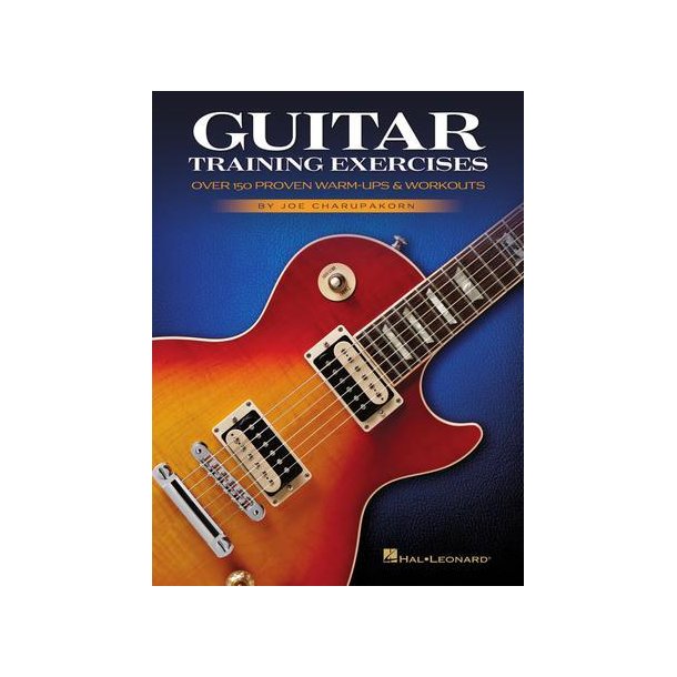 Guitar Training Exercises : Over 150 Proven Warm-Ups & Workouts