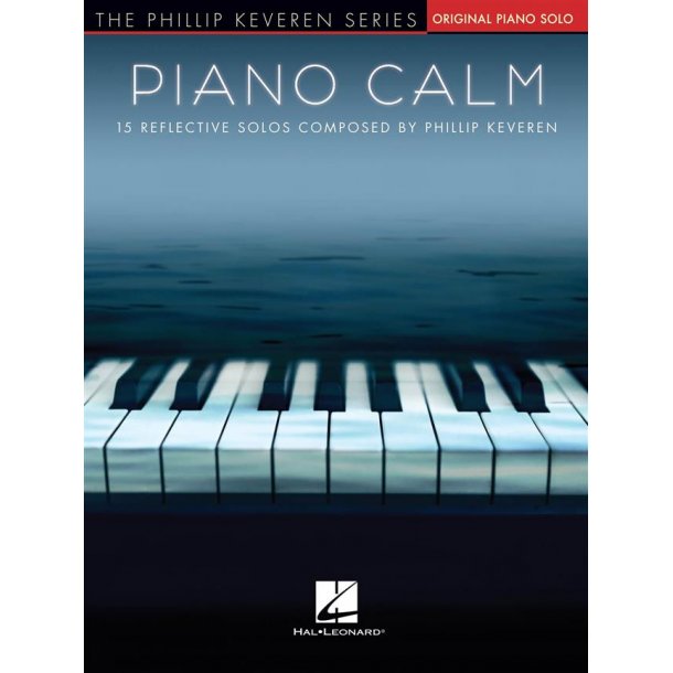Piano Calm : 15 Reflective Solos Composed by Phillip Keveren