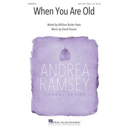 When you are Old : Andrea Ramsey Choral Series