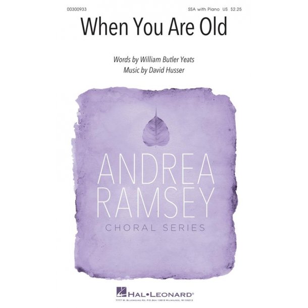 When you are Old : Andrea Ramsey Choral Series
