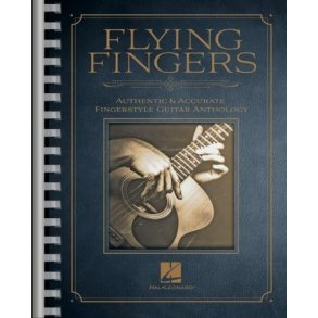 Flying Fingers : Authentic & Accurate Fingerstyle Guitar Anthology