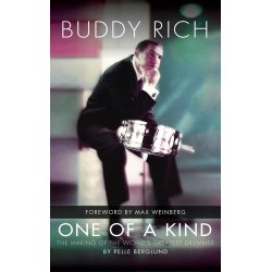 Buddy Rich: One of a Kind : The Making of the World's Greatest Drummer