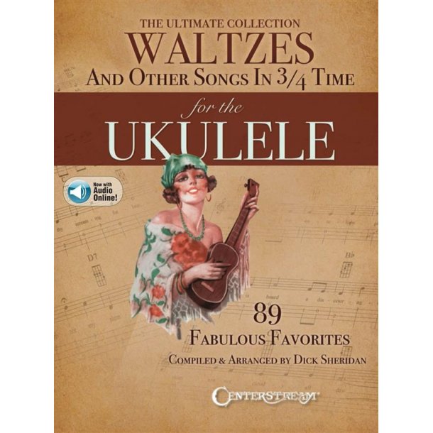 The Ultimate Collection of Waltzes for the Ukulele : And Other Songs in 3/4 Time