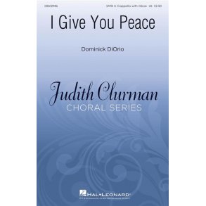 I Give You Peace : Judith Clurman Choral Series