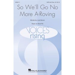 So, We'll Go No More A Roving : Voices Rising Series