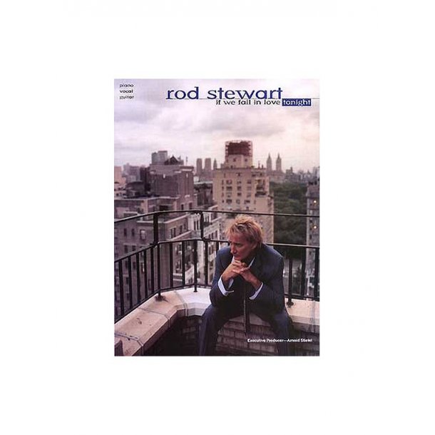Rod Stewart: If We Fall In Love Tonight