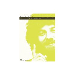 Keith Green - The Ultimate Collection