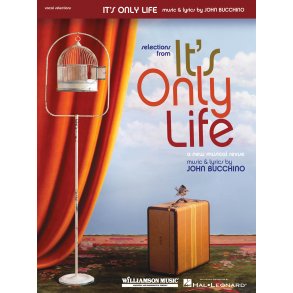 John Bucchino: It's Only Life (Vocal Selections)