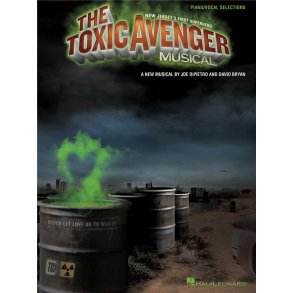 David Bryan/Joe DiPietro: The Toxic Avenger - Piano/Vocal Selections