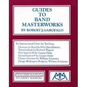 Guides to Band Masterworks - Volume I : Six Instructional Units for Teaching (Teacher's Manual)
