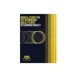 Garwood Whaley: Musical Studies For The Intermediate Mallet Player