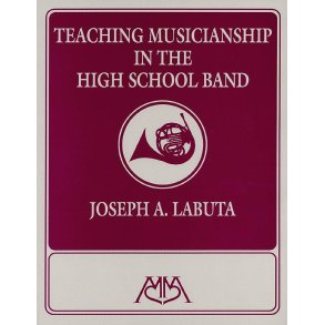 Teaching Musicianship in the High School Band