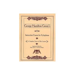George Hamilton Green's Instruction Course For Xylophone