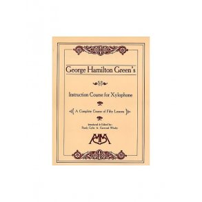 George Hamilton Green's Instruction Course For Xylophone
