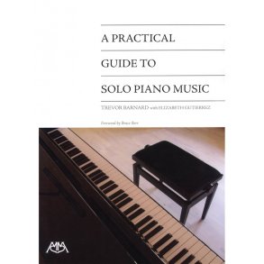 Trevor Barnard/Elizabeth Gutierrez: A Practical Guide To Solo Piano Music