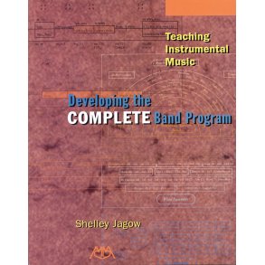Teaching Instrumental Music : Developing the Complete Band Program