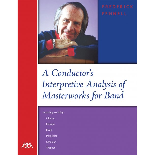 A Conductor's Interpretive Analysis : of Masterworks for Band