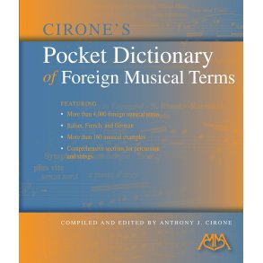 Cirone's Pocket Dictionary of Foreign Musical Term