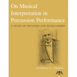 On Musical Interpretation in Percussion Peformance : A Study of Notation and Musicianship