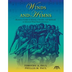 Winds and Hymns : Resource Guide to Hymns, Chorales and Spirituals in Selected Wind Literature