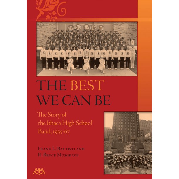 The Best We Can Be : A History of the Ithaca High School Band 1955-67