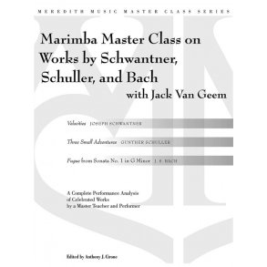 GEEM J VAN MARIMBA MASTER CLASS WORKS SCHWANTNER SCHULLER BACH MAR BK