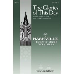 The Glories of This Day : Nashville First Baptist Church Choral Series