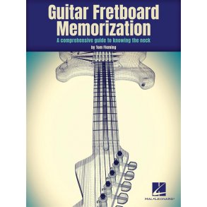 Guitar Fretboard Memorization : A Comprehensive Guide to Knowing the Neck