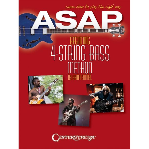 ASAP Beginning 4-String Bass Method : Learn How to Play the Right Way!