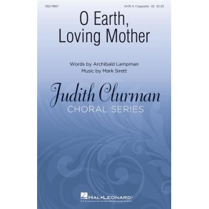 O Earth, Loving Mother : Judith Clurman Choral Series