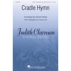 Cradle Hymn : Judith Clurman Choral Series