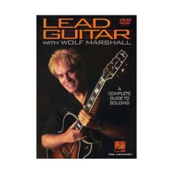 Lead Guitar With Wolf Marshall - A Complete Guide To Soloing