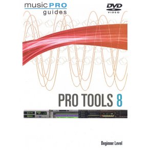 Music Pro Guide: Pro Tools 8 - Beginner Level