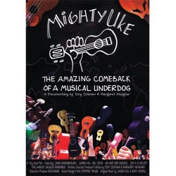 Mighty Uke - The Amazing Comeback Of A Musical Underdog