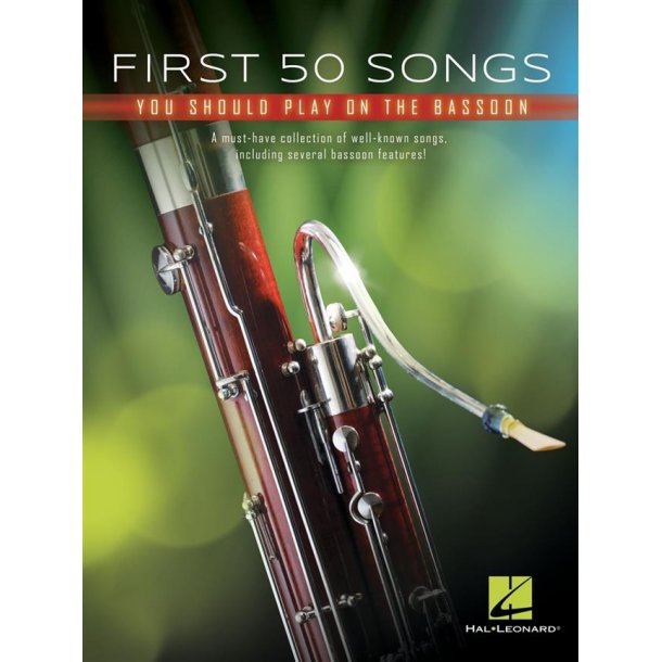 First 50 Songs You Should Play on Bassoon : A Must-Have Collection of Well-Known Songs, Including Several Bassoon Features!