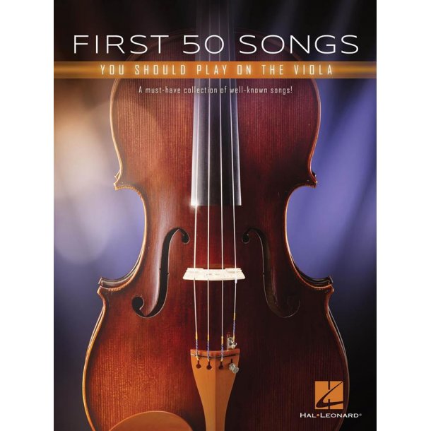 First 50 Songs You Should Play on the Viola : A Must-Have Collection of Well-Known Songs!