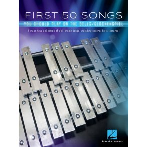 First 50 Songs You Should Play on the Bells : A Must-Have Collection of Well-Known Songs, Including Several Bells Features!