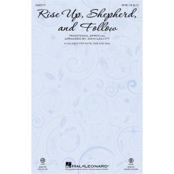 Rise Up, Shepherd, and Follow : Traditional Spiritual/arr. John Leavitt