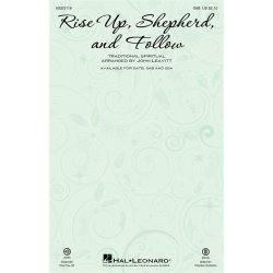 Rise Up, Shepherd, and Follow : Traditional Spiritual/arr. John Leavitt
