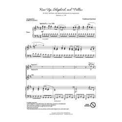 Rise Up, Shepherd, and Follow : Traditional Spiritual/arr. John Leavitt