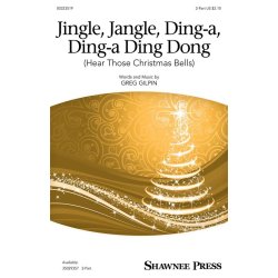 Jingle, Jangle, Ding-a, Ding-a Ding Dong : hear Those Christmas Bells