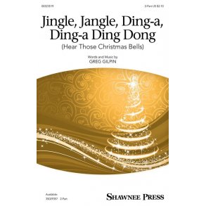 Jingle, Jangle, Ding-a, Ding-a Ding Dong : hear Those Christmas Bells