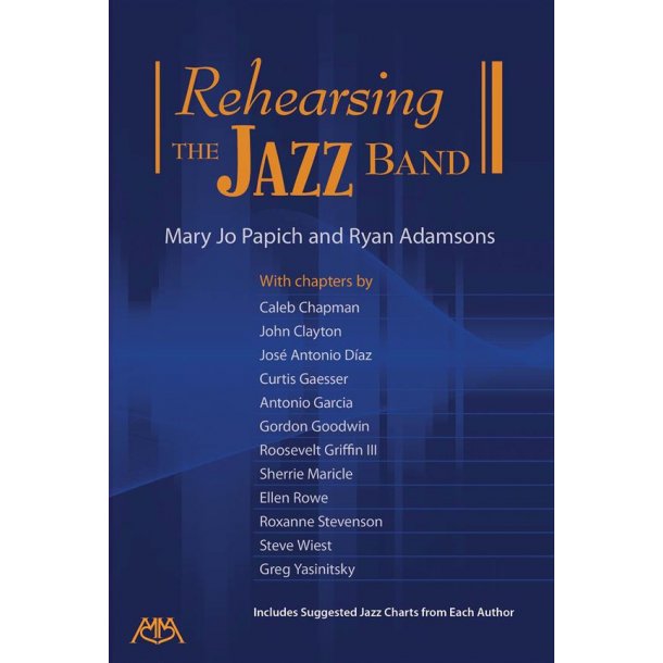 Rehearsing the Jazz Band : Includes Suggested Jazz Charts from Each Author