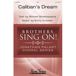 Caliban's Dream : Jonathan Palant Choral Series