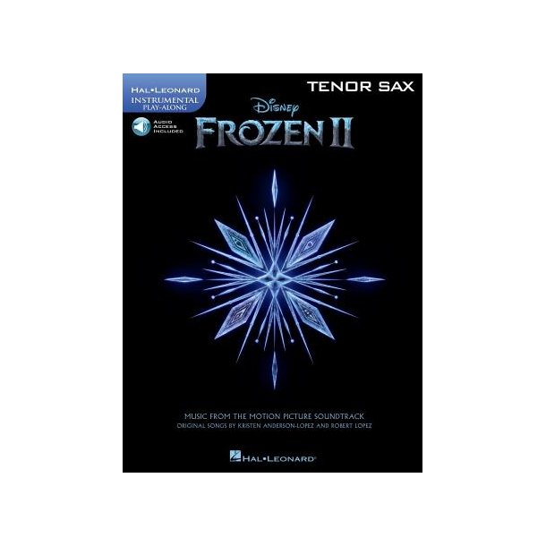 Frozen II - Instrumental Play-Along Tenor Sax : Music from the Motion Picture Soundtrack
