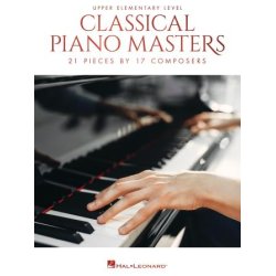 Classical Piano Masters: Upper Elementary : 22 Pieces by 15 Composers