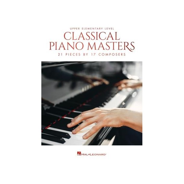 Classical Piano Masters: Upper Elementary : 22 Pieces by 15 Composers
